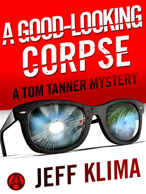 Title details for A Good-Looking Corpse by Jeff Klima - Available